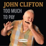 John Clifton -Too Much to Pay-
