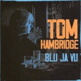 ​Tom Hambridge-Blu Ja Vu-