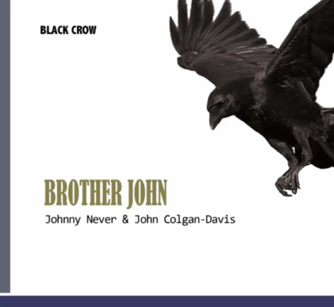 Brother John-Johnny Never & John Colgan-Davis-Black Crow-