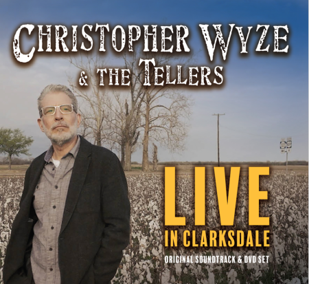 Christopher Wyze & The Tellers-Live in Clarksdale- Christopher Wyze & The Tellers-Live in Clarksdale-