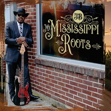 James “JB” Barnes-My Mississippi Roots- James “JB” Barnes-My Mississippi Roots-