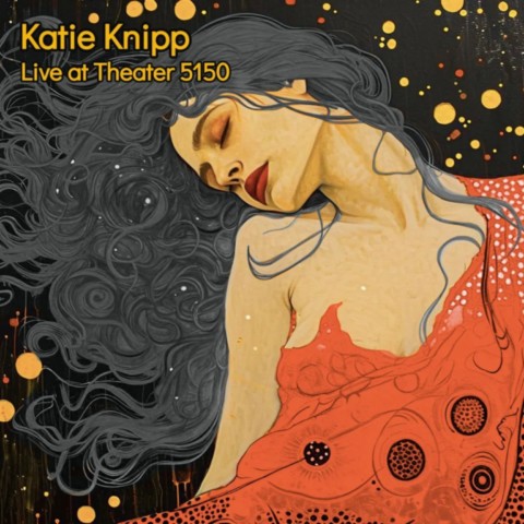 Katie Knipp-Live at Theater 5150-