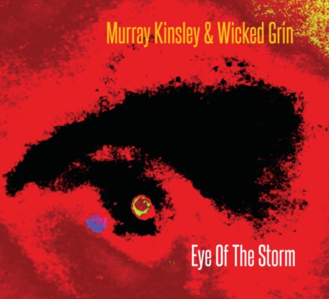Murray Kinsley & Wicked Grin-Eye of the Storm- Murray Kinsley & Wicked Grin-Eye of the Storm-