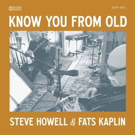 Steve Howell & Fats Kaplin-Know You From Old-