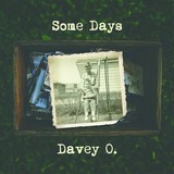 Davey O. -Some Days- Davey O. -Some Days-