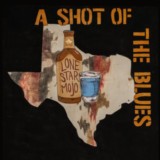 Lone Star Mojo -A Shot Of The Blues- Lone Star Mojo -A Shot Of The Blues-