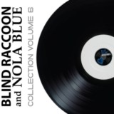 Blind Raccoon and NOLA Blue Collection Volume 6- Blind Raccoon and NOLA Blue Collection Volume 6-