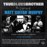 True Blues Brother: The Legacy of Matt “Guitar” Murphy-Various Artists- True Blues Brother: The Legacy of True Blues Brother: The Legacy of True Blues Brother: The Legacy of Matt “Guitar” Murphy-Various Artists-